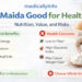 is maida good for health