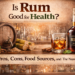 is rum good for health